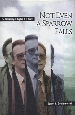 Daniel A. Dombrowski - Not Even a Sparrow Falls, Inbunden. Tillgänglighet: Tillfälligt slut