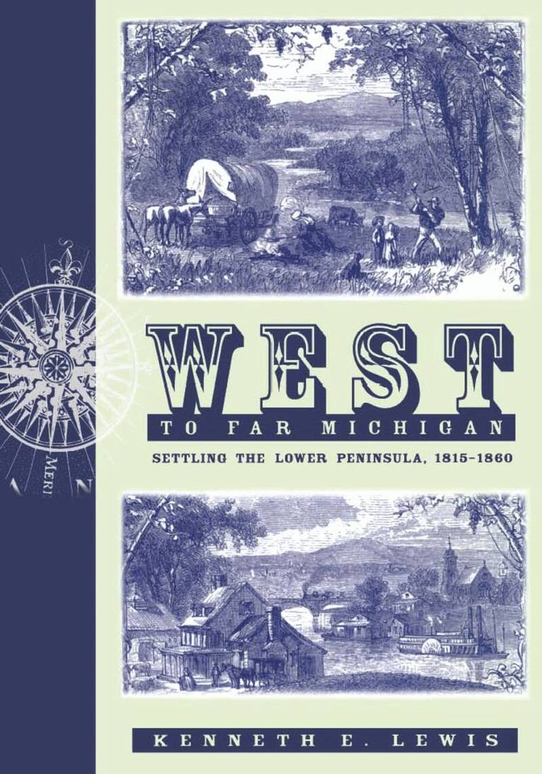 Kenneth E. Lewis - West to Far Michigan, Inbunden. Tillgänglighet: Tillfälligt slut