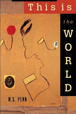 W. S. Penn - This is the World, Häftad. Tillgänglighet: Tillfälligt slut