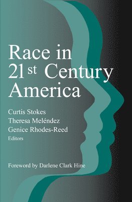 Curtis Stokes, Theresa Meléndez, Genice Rhodes-Reed - Race in 21st Century America, Häftad. Tillgänglighet: Tillfälligt slut