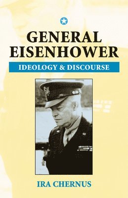 Ira Chernus - General Eisenhower, Inbunden. Tillgänglighet: Tillfälligt slut