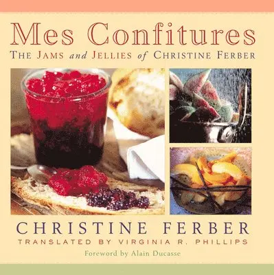 Christine Ferber - Mes Confitures, Inbunden. Tillgänglighet: Lägg i varukorg