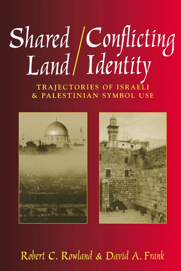 Robert C. Rowland, David A. Frank - Shared Land/Conflicting Identity, Inbunden. Tillgänglighet: Tillfälligt slut