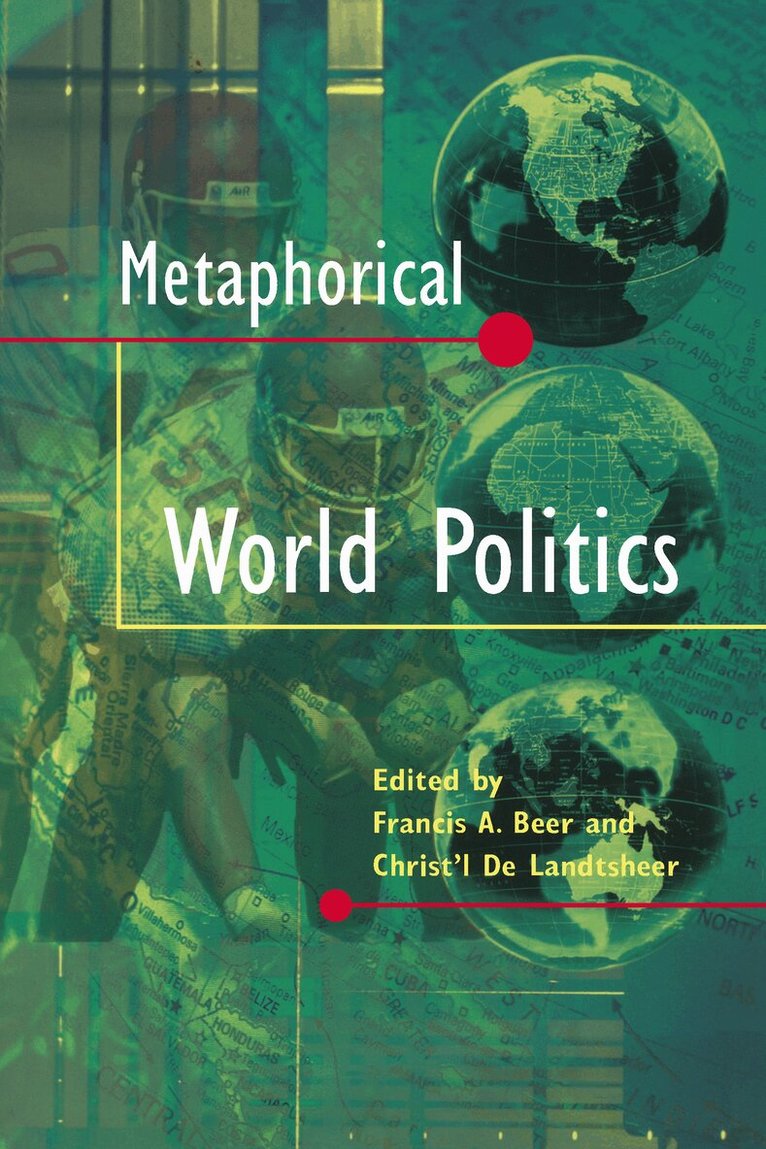 Francis A. Beer, Christ'l De Landtsheer - Metaphorical World Politics, Häftad