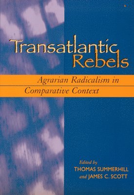 Thomas Summerhill, James C. Scott - Transatlantic Rebels, Häftad. Tillgänglighet: Tillfälligt slut