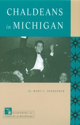 Mary C. Sengstock - Chaldeans in Michigan, Häftad. Tillgänglighet: Tillfälligt slut