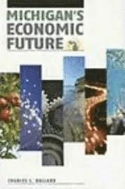 Charles L. Ballard - Michigan's Economic Future, Häftad. Tillgänglighet: Tillfälligt slut