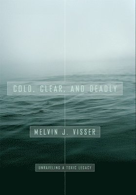 Melvin Visser - Cold, Clear, and Deadly, Inbunden. Tillgänglighet: Tillfälligt slut