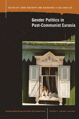 Linda Racioppi, Katherine O'Sullivan See - Gender Politics in Post-Communist Eurasia, Häftad. Tillgänglighet: Tillfälligt slut