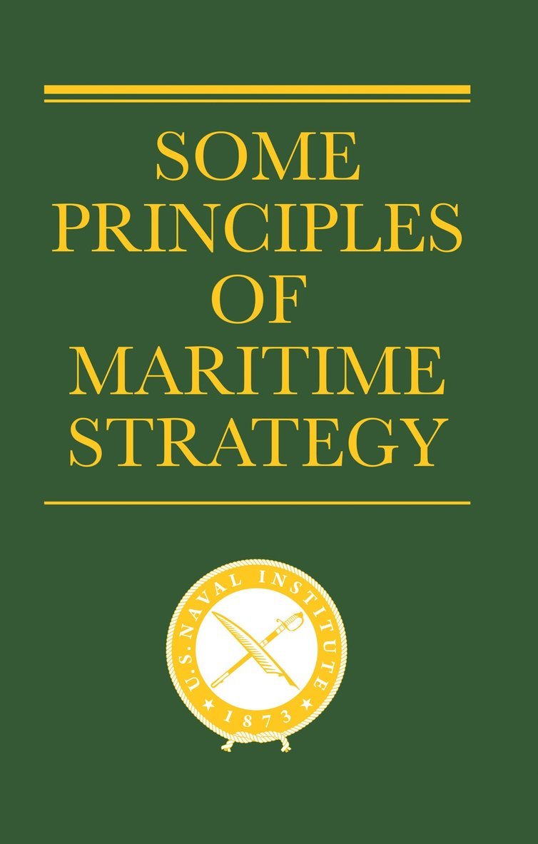Julian S. Corbett - Some Principles of Maritime Strategy, Inbunden. Tillgänglighet: Tillfälligt slut