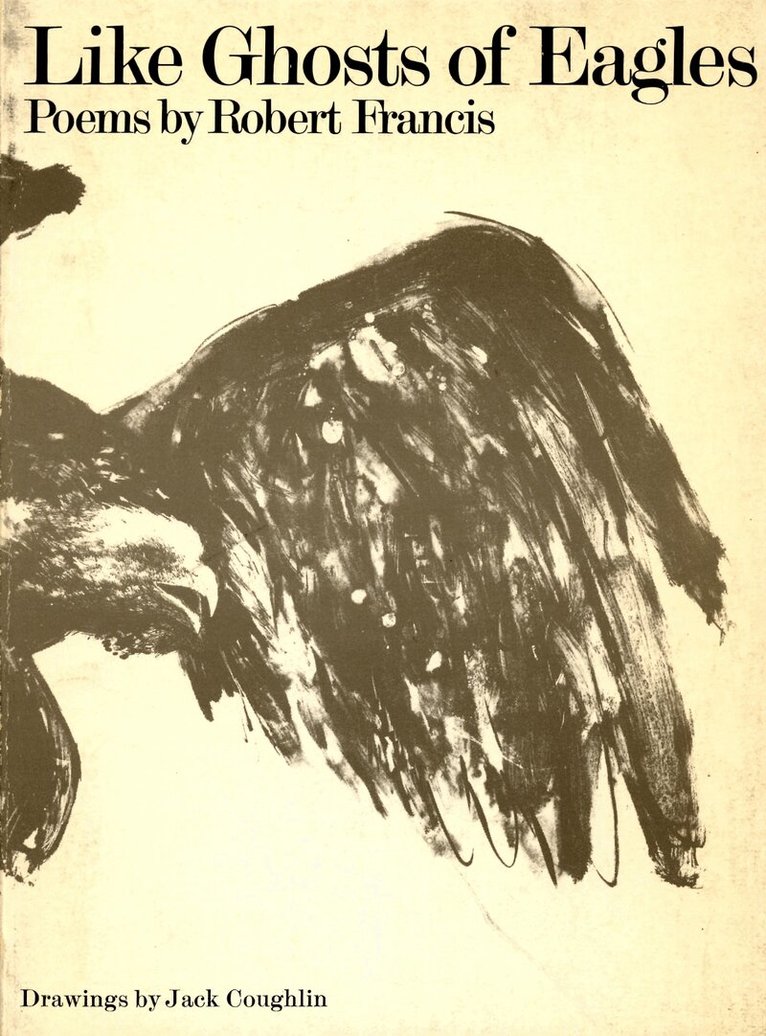 Robert Francis - Like Ghosts of Eagles, Häftad. Tillgänglighet: Tillfälligt slut