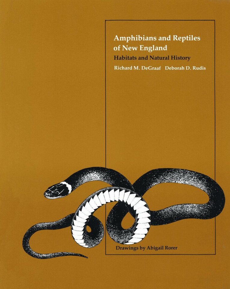 Richard M. DeGraaf, Gretchia M. Witman - Amphibians and Reptiles of New England, Häftad. Tillgänglighet: Tillfälligt slut
