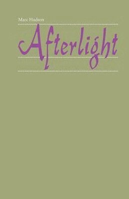 Marc Hudson - Afterlight, Häftad. Tillgänglighet: Tillfälligt slut