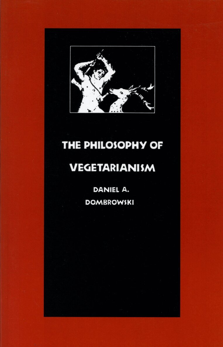 Daniel A. Dombrowski - Philosophy of Vegetarianism, Häftad. Tillgänglighet: Tillfälligt slut
