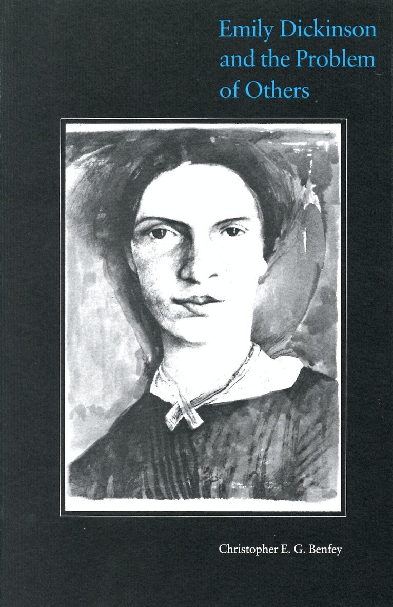 Christopher E.G. Benfey - Emily Dickinson and the Problem of Others, Häftad. Tillgänglighet: Tillfälligt slut