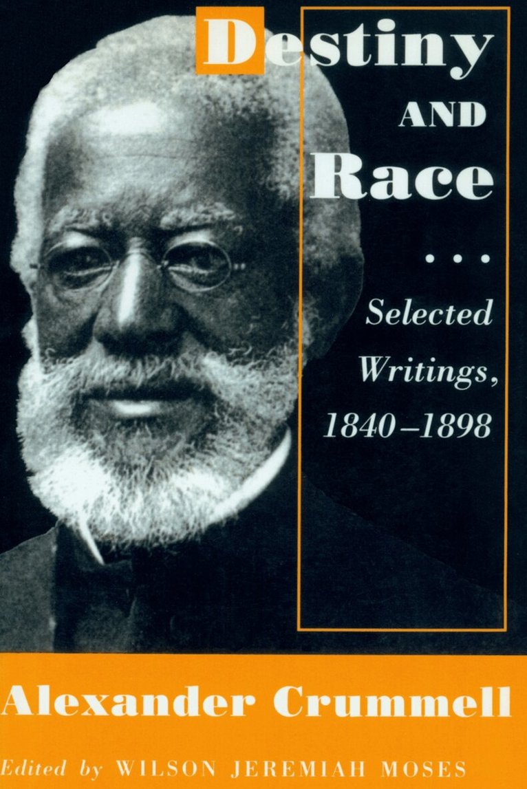 Alexander Crummell, Wilson J. Moses - Destiny and Race, Häftad. Tillgänglighet: Tillfälligt slut