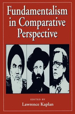 Lawrence Kaplan - Fundamentalism in Comparative Perspective, Häftad. Tillgänglighet: Tillfälligt slut