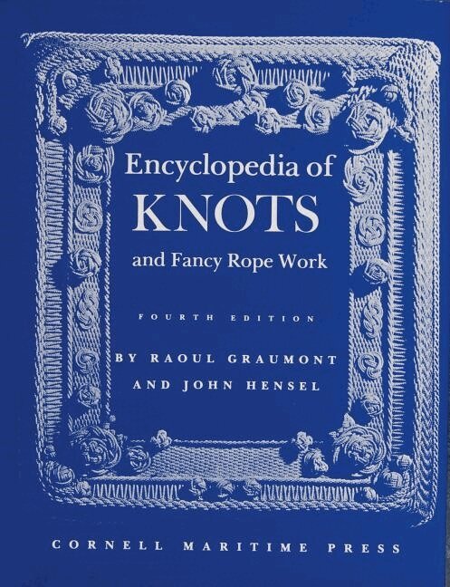 Raoul Graumont - Encyclopedia of Knots and Fancy Rope Work, Inbunden