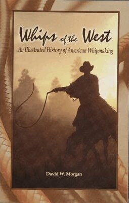 David W. Morgan - Whips of the West, Häftad