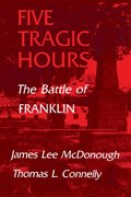 Five Tragic Hours Battle of Franklin