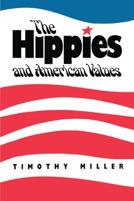 Timothy Miller - Hippies American Values, Häftad. Tillgänglighet: Tillfälligt slut