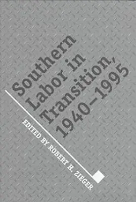 Robert H. Zieger - Southern Labor in Transition, Inbunden. Tillgänglighet: Tillfälligt slut