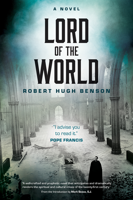 Robert Hugh Benson - Lord of the World, E-bok