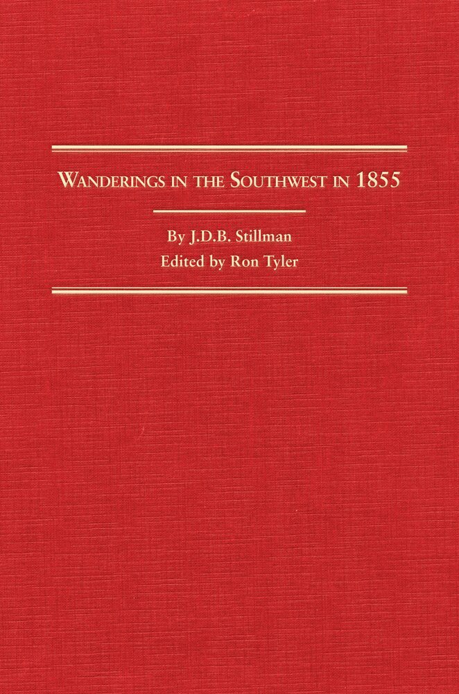 J.D.B. Stillman, Ron Tyler, Ron Tyler - Wanderings in the Southwest in 1855, Inbunden. Tillgänglighet: Lägg i varukorg