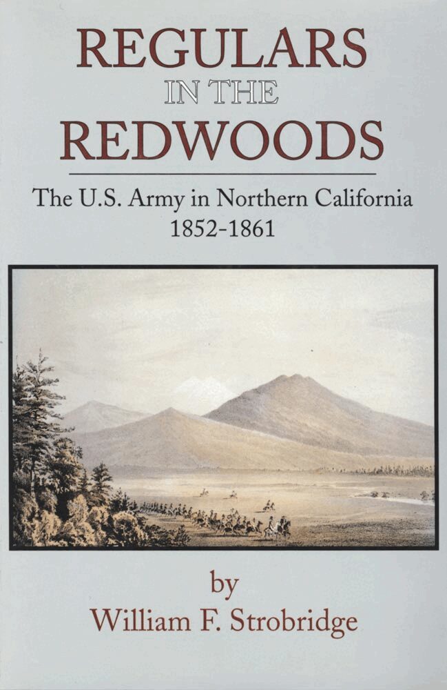 William F. Strobridge - Regulars in the Redwoods, Inbunden