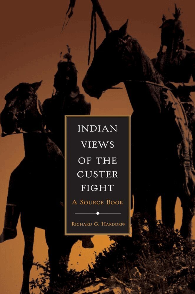 Richard G. Hardorff - Indian Views of the Custer Fight, Inbunden. Tillgänglighet: Lägg i varukorg