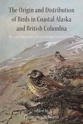 The Origin and Distribution of Birds in Coastal Alaska and British Columbia
