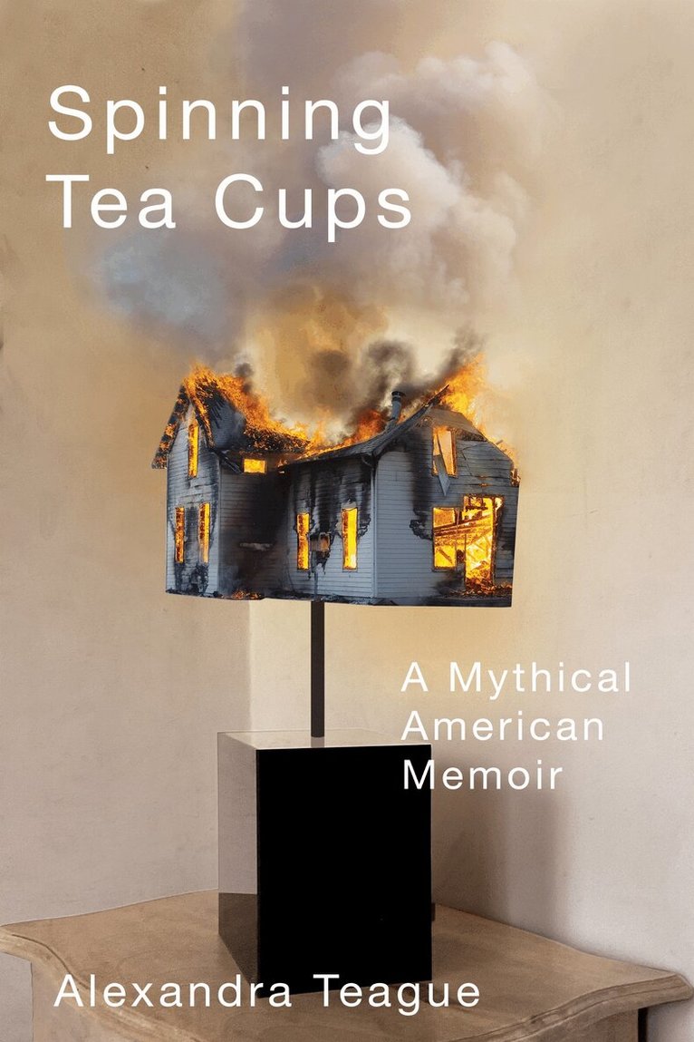 Alexandra Teague - Spinning Tea Cups, Häftad