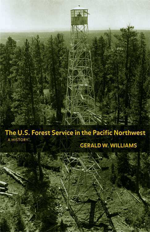 Gerald W. Williams - U.S. Forest Service in the Pacific Northwest, Häftad. Tillgänglighet: Tillfälligt slut