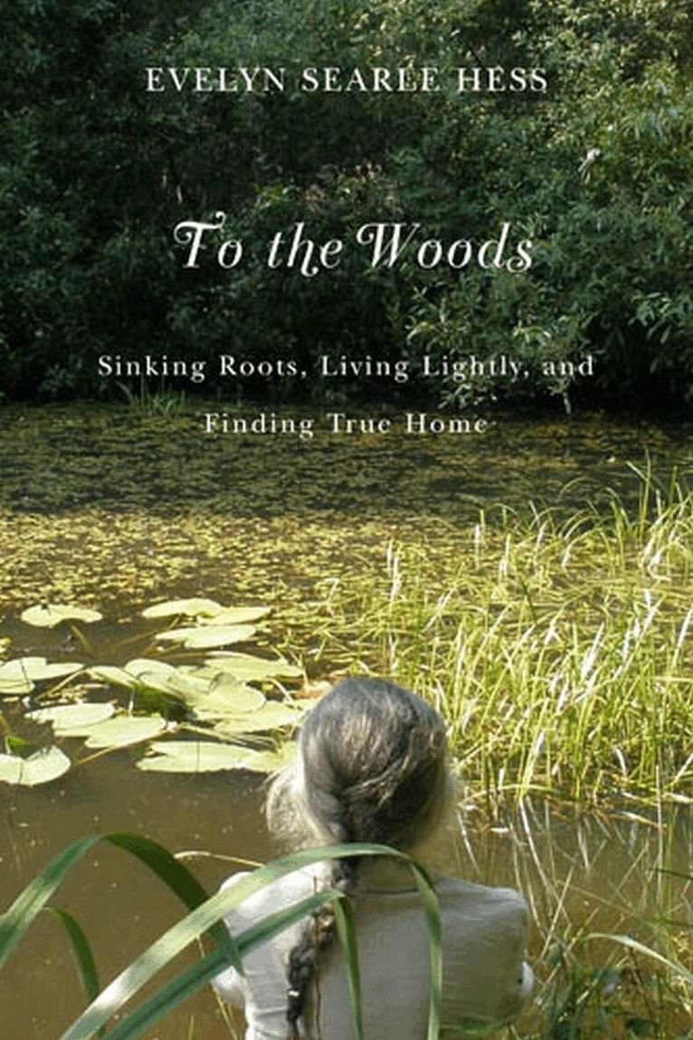 Evelyn Searle Hess - To the Woods, Häftad. Tillgänglighet: Tillfälligt slut