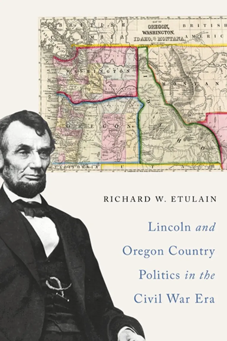Richard W. Etulain - Lincoln and Oregon Country Politics in the Civil War Era, Häftad. Tillgänglighet: Tillfälligt slut