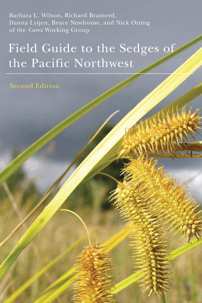 Barbara L. Wilson, Richard Brainerd, Danna Lytjen, Bruce Newhouse, Nick Otting - Field Guide to the Sedges of the Pacific Northwest, Häftad