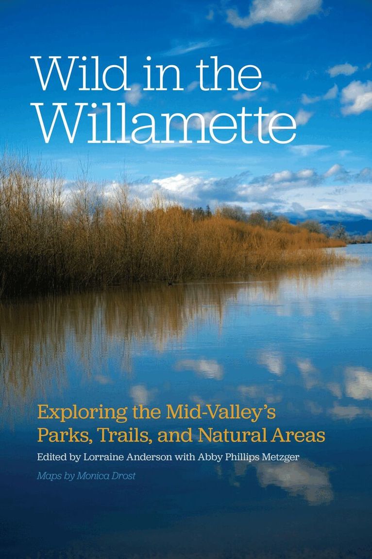 Lorraine Anderson, Abby Phillips Metzger - Wild in the Willamette, Häftad. Tillgänglighet: Tillfälligt slut