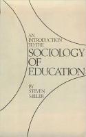 Steven I. Miller - Introduction to the Sociology of Education, Häftad