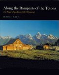 Along the Ramparts of the Tetons