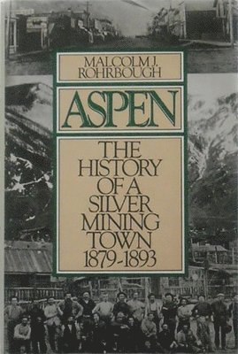 Malcolm J. Rohrbough - Aspen, Häftad
