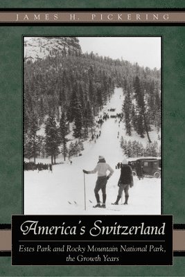 James H. Pickering - America's Switzerland, Inbunden