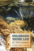 Colorado Water Law for Non-Lawyers