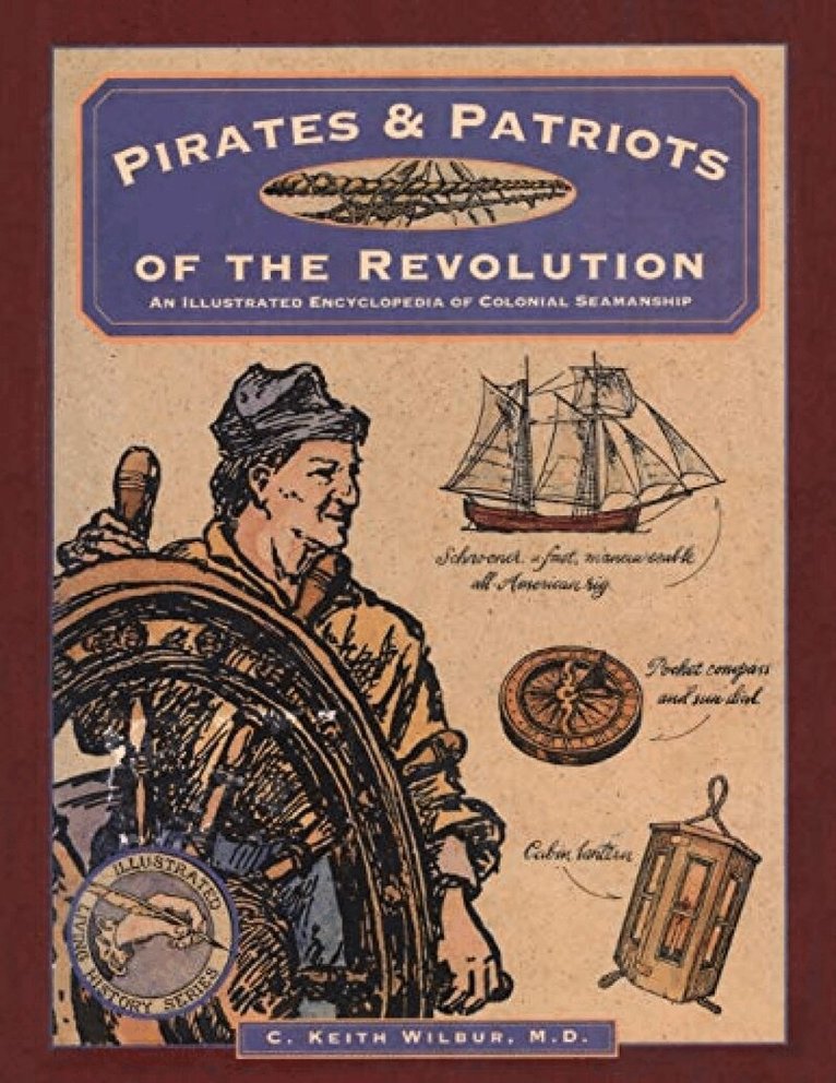 C. Keith Wilbur - Pirates & Patriots of the Revolution, Häftad. Tillgänglighet: Lägg i varukorg
