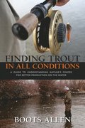 Finding Trout in All Conditions