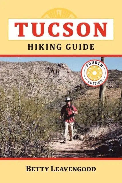 Betty Leavengood - Tucson Hiking Guide, E-bok. Tillgänglighet: Lägg i varukorg