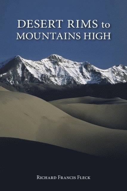 Richard F. Fleck - Desert Rims to Mountains High, E-bok