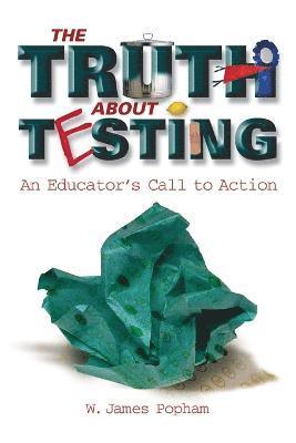 W. James Popham - Truth about Testing: An Educator's Call to Action, Häftad. Tillgänglighet: Lägg i varukorg