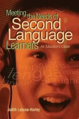 Judith Lessow-Hurley - Meeting the Needs of Second Language Learners: An Educator's Guide, Häftad. Tillgänglighet: Lägg i varukorg