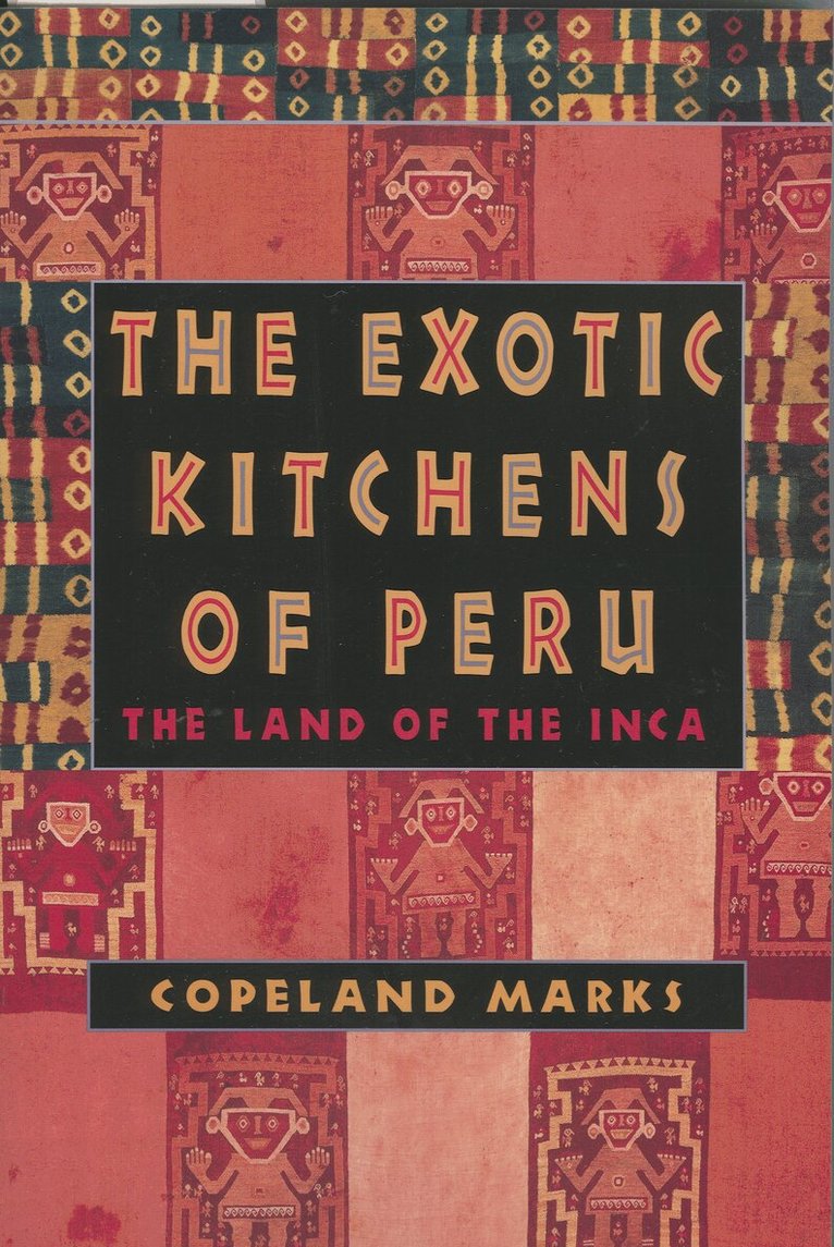 Copeland Marks - Exotic Kitchens of Peru, Häftad