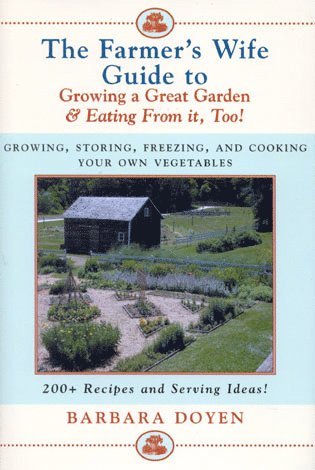 Barbara Doyen - Farmer's Wife Guide To Growing A Great Garden And Eating From It, Too!, Inbunden. Tillgänglighet: Lägg i varukorg